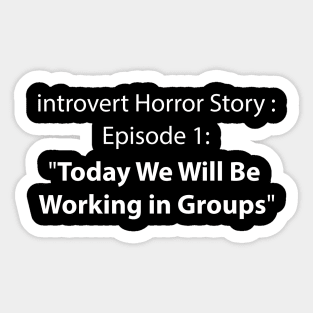 Introverted Horror Story Sticker